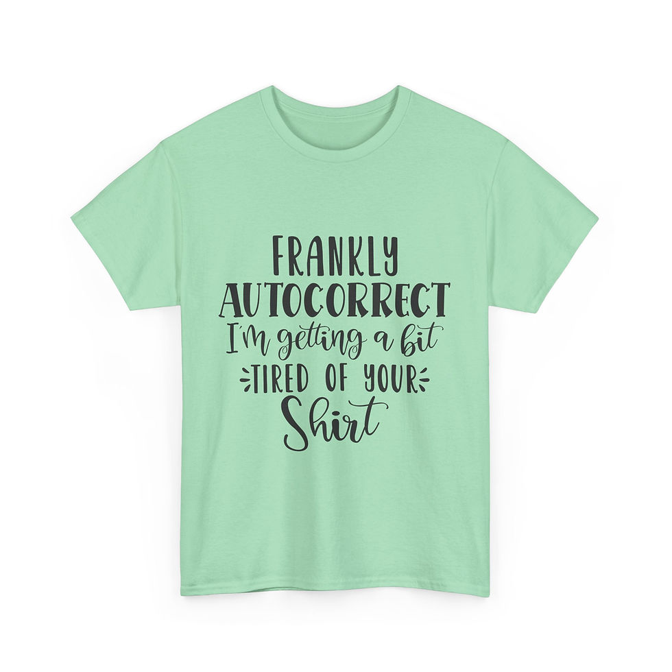 Thumbnail: Frankly Autocorrect - Unisex Heavy Cotton Tee
