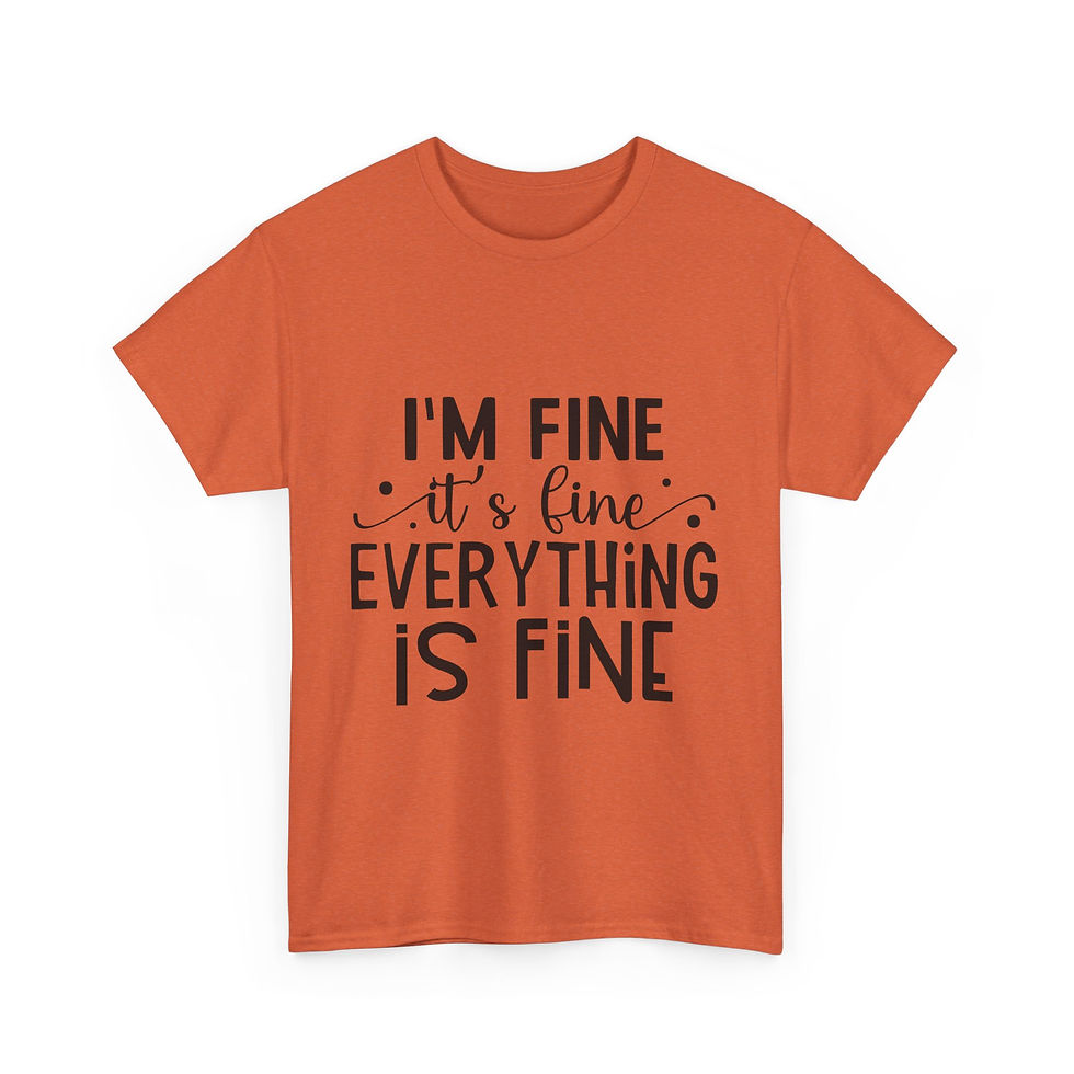 Thumbnail: Everything Is Fine - Unisex Heavy Cotton Tee