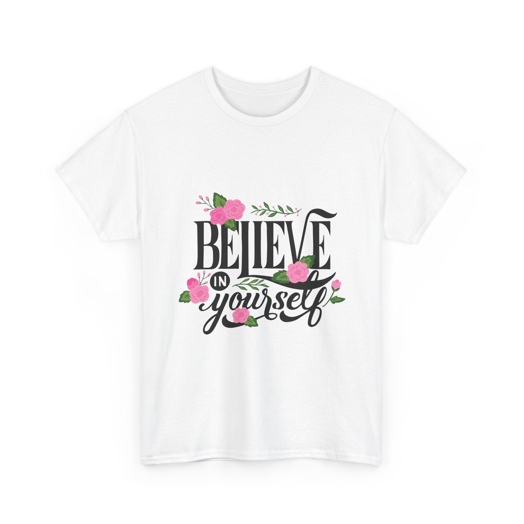 Believe In Yourself - Unisex Heavy Cotton Tee