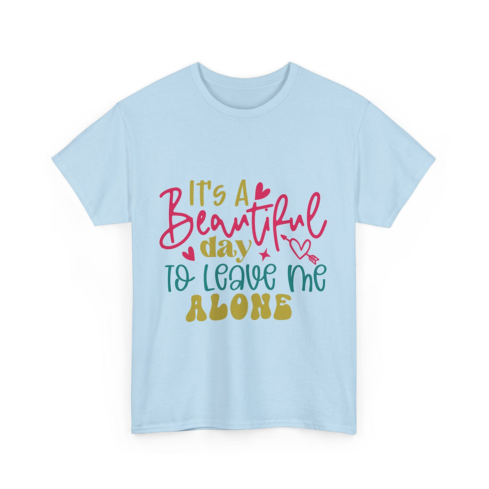 Thumbnail: Beautiful Day to Leave Me Alone - Unisex Heavy Cotton Tee