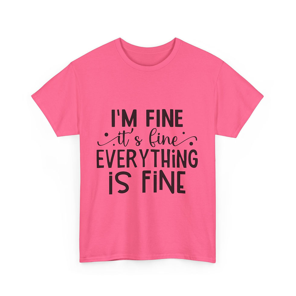 Thumbnail: Everything Is Fine - Unisex Heavy Cotton Tee