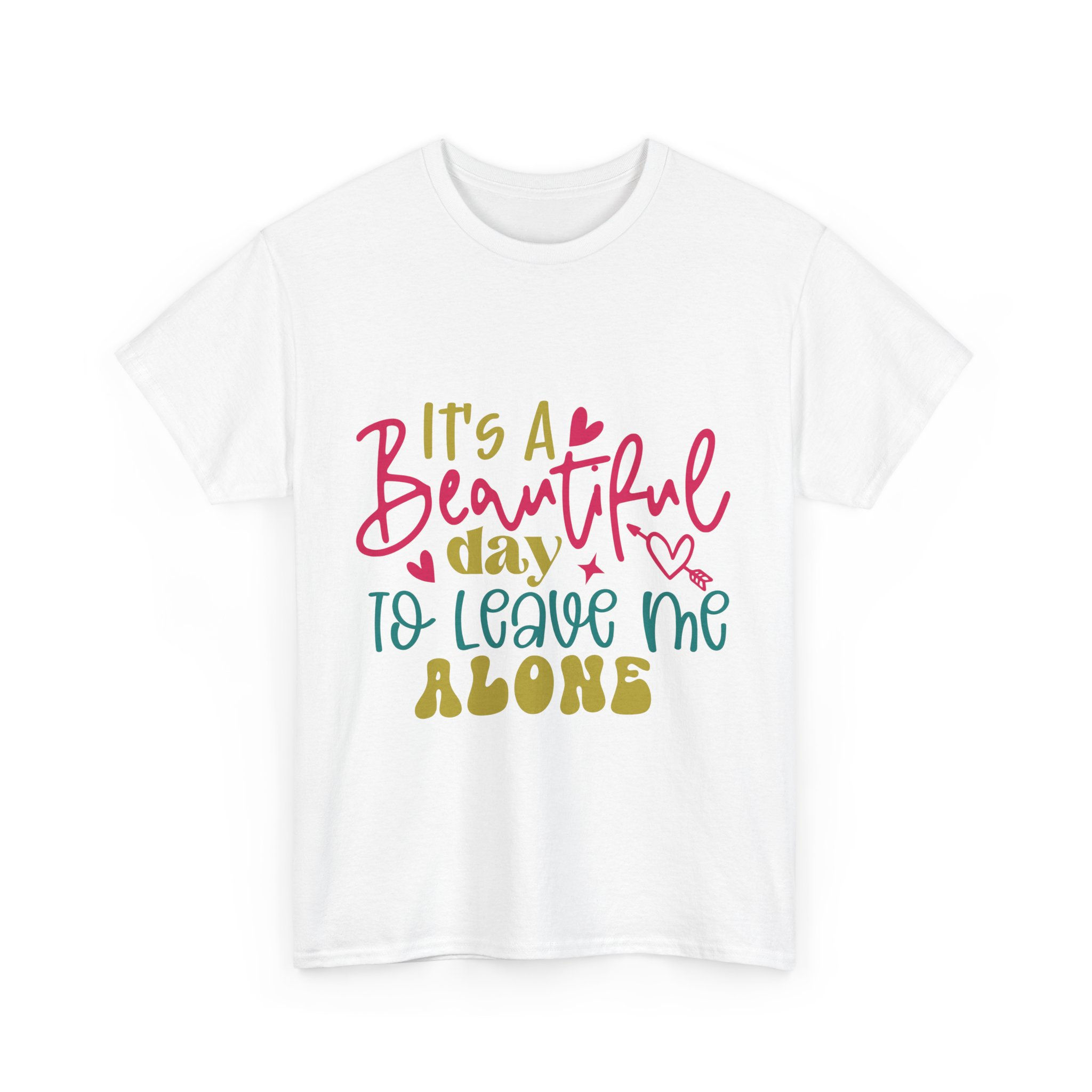 Beautiful Day to Leave Me Alone - Unisex Heavy Cotton Tee