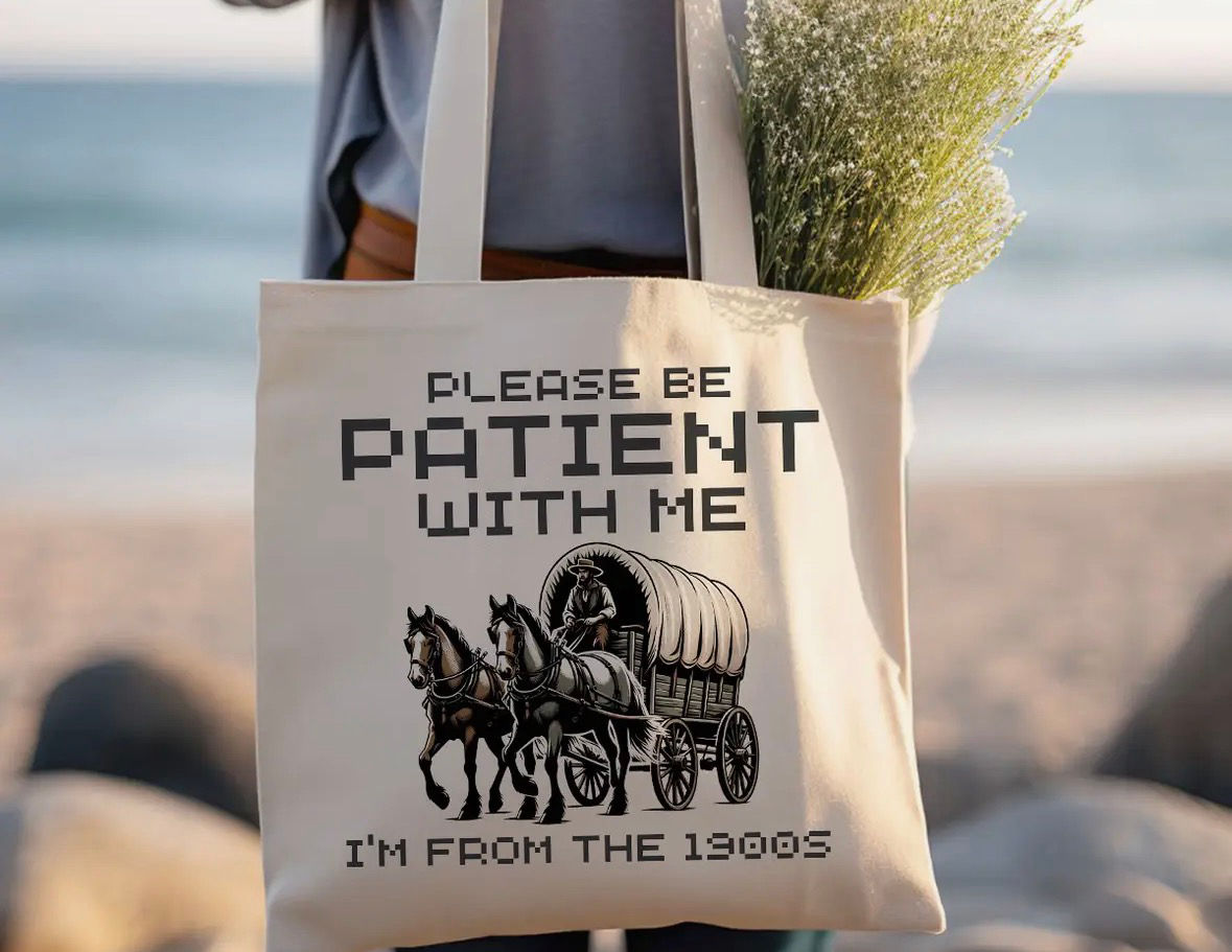 Canvas Tote Bag - I’m From The 1900’s