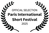 OFFICIAL SELECTION - Paris International Short Festival - 2025.png