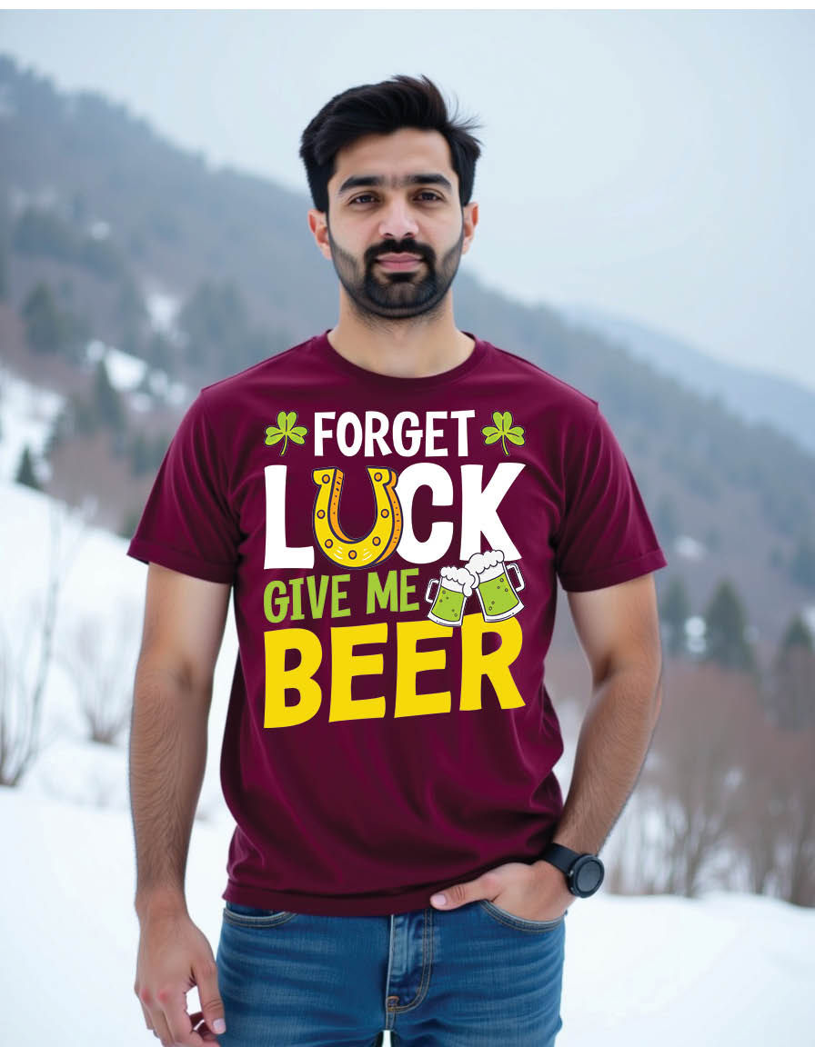 forget luck give me beerst patricks day quote mens printed graphic t shirt