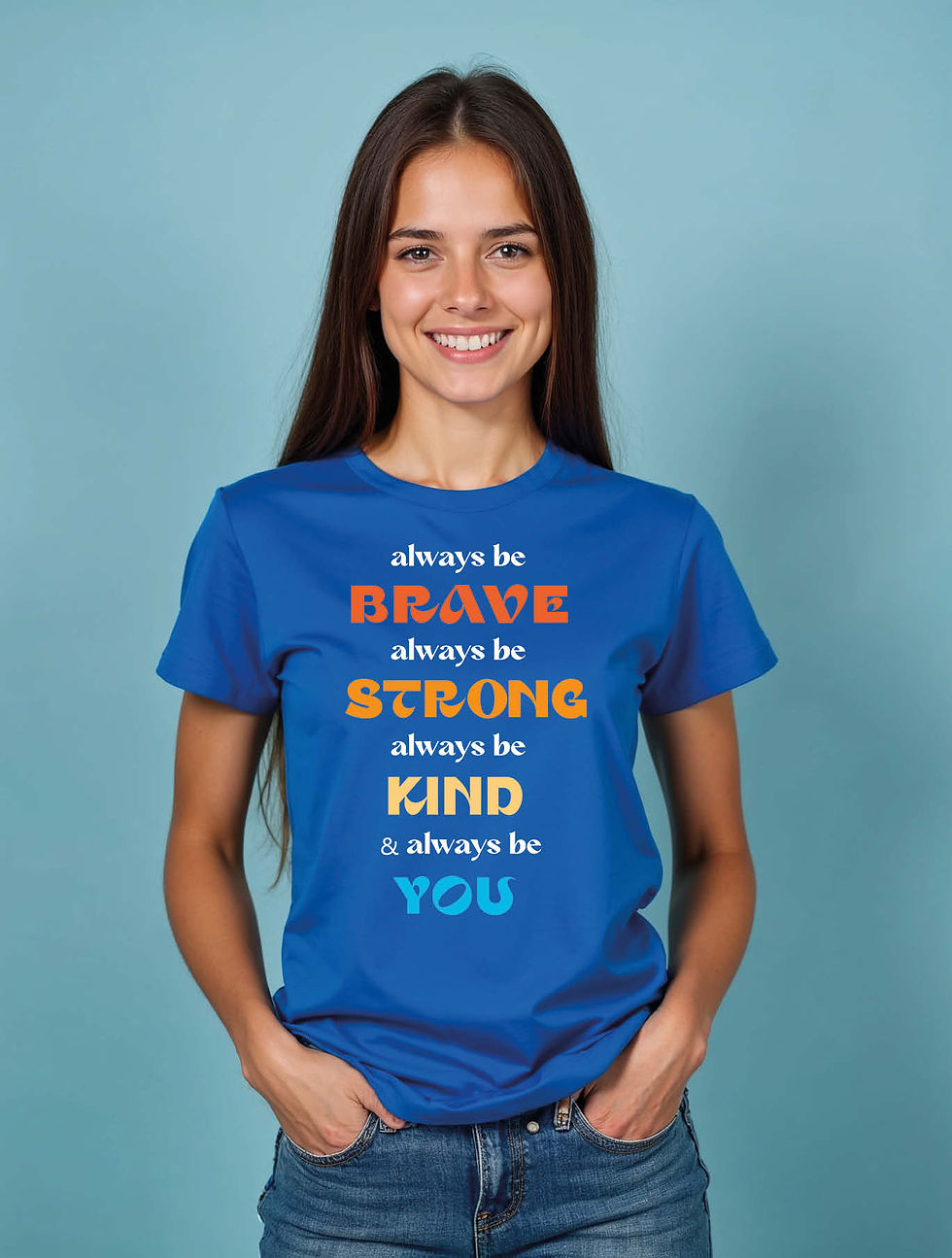 Thumbnail: always be brave always be strong always be kind& always be you women t shirt