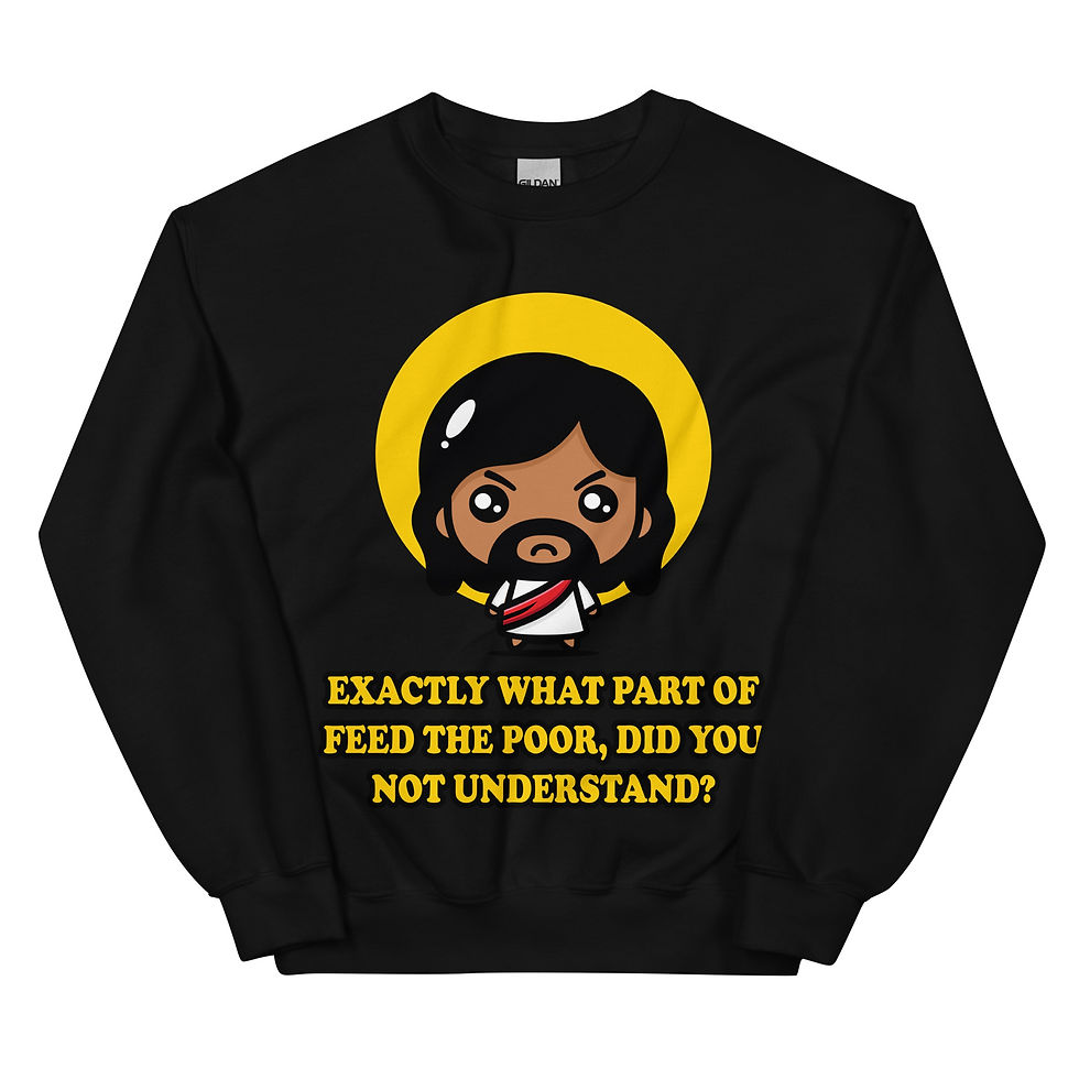 Feed the Poor Lil Jesus Sweatshirt