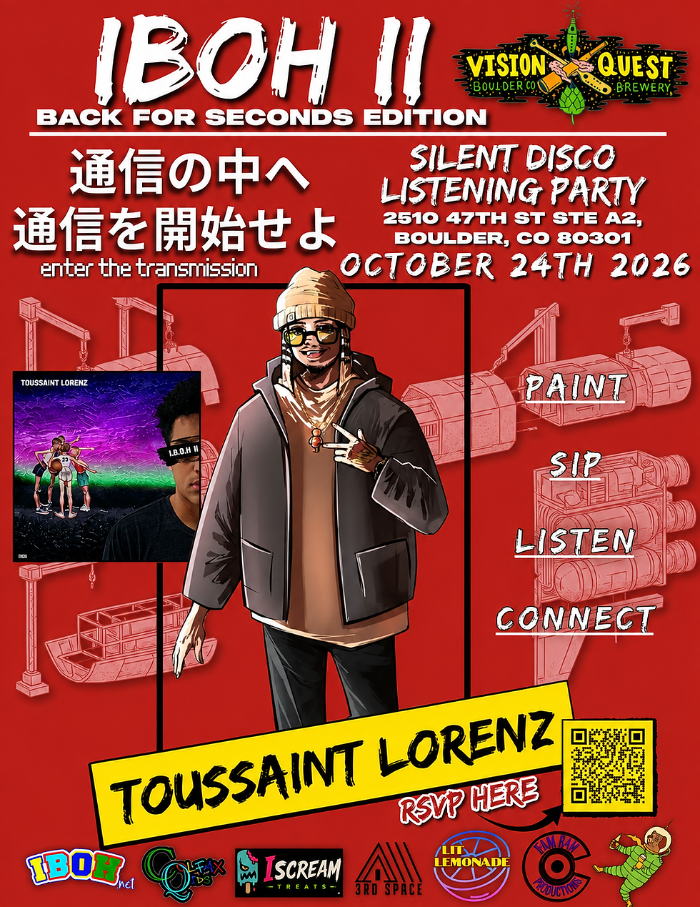 The Flyer for Toussaint Lorenz' Silent Disco + Paint and Sip Listening party located at Vision Quest Brewery in Boulder, CO. Image of the official cover of "IBOH II" as well as the manga character and logo of Toussaint Lorenz