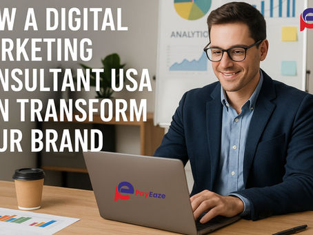 How a Digital Marketing Consultant USA Can Transform Your Brand