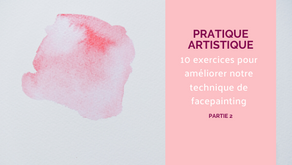 10 exercices à pratiquer pour améliorer notre technique de facepainting (partie 2)