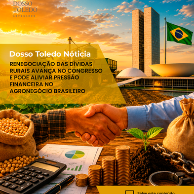 Renegociação das dívidas rurais avança no Congresso e pode aliviar pressão financeira no agronegócio brasileiro