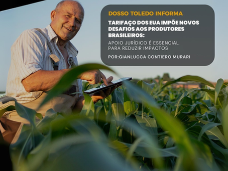 Tarifaço dos EUA impõe novos desafios aos produtores brasileiros: apoio jurídico é essencial para reduzir impactos