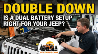Double Down: Is a Dual Battery Setup Right for Your Jeep?
