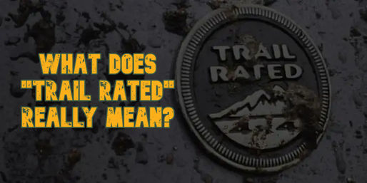 What Does "Trail Rated" Really Mean?