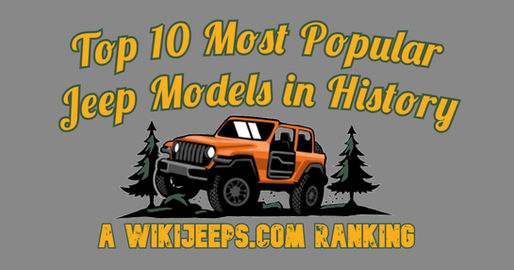 Top 10 Most Popular Jeep Models in History: A WikiJeeps Ranking