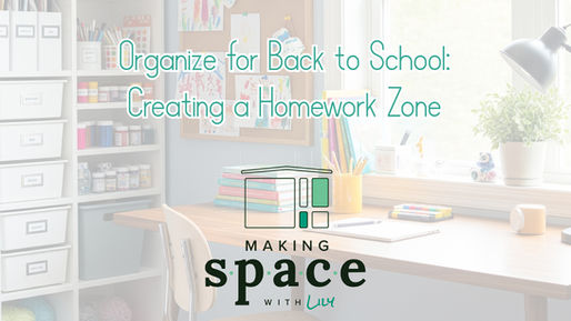 Organize for Back to School: Creating a Homework Zone