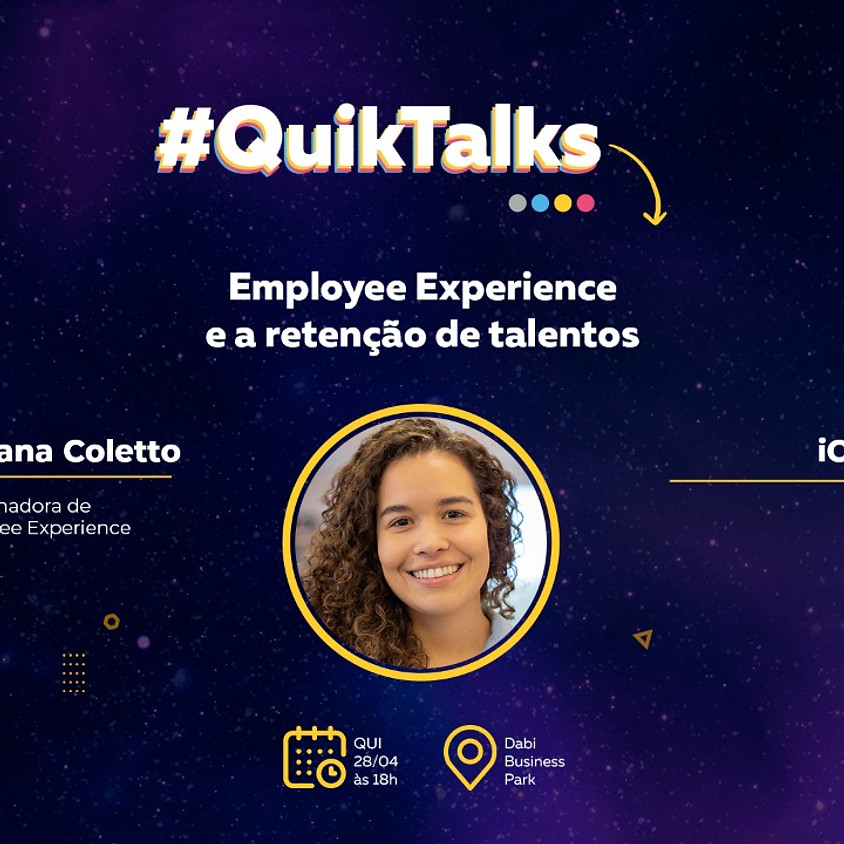 #QuikTalk: Employee Experience e a retenção de talentos