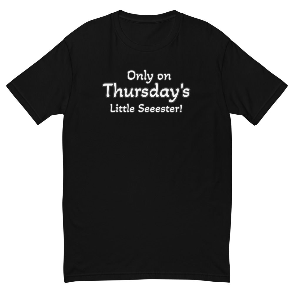Only on Thursdays - Super soft shirt
