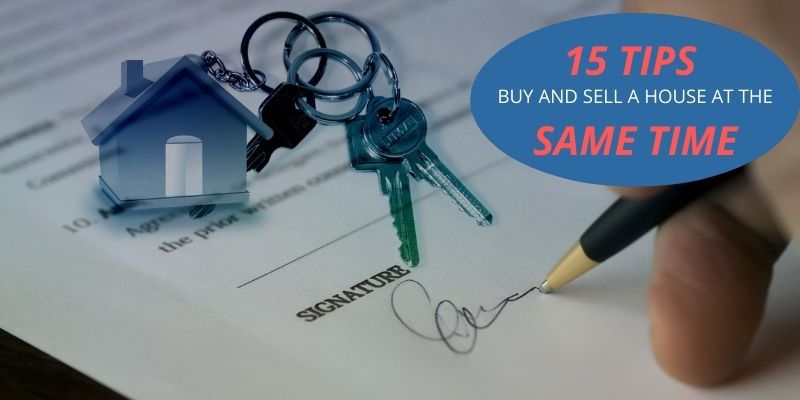 15 Tips to Sell and Buy a House at the Same Time