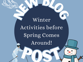 Top Ten Winter Activities to Enjoy Before Spring Arrives