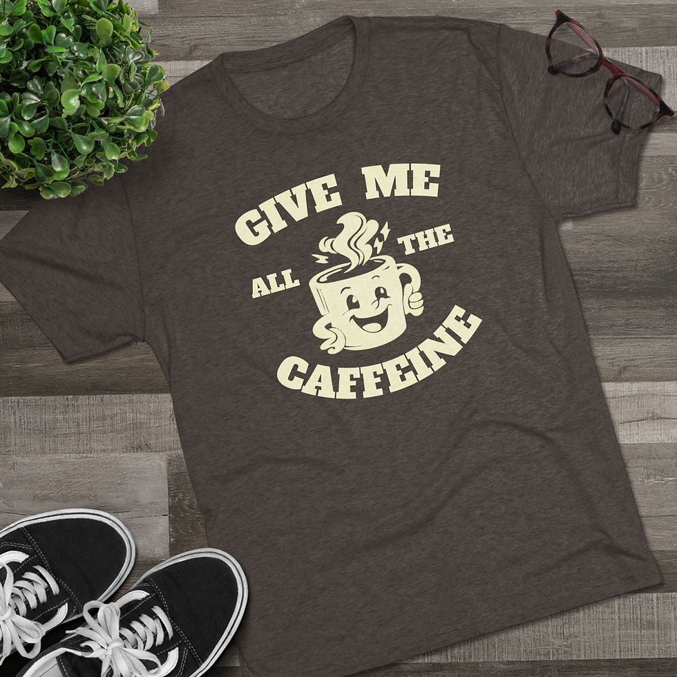 Thumbnail: Give Me All The Caffeine / T-Shirt