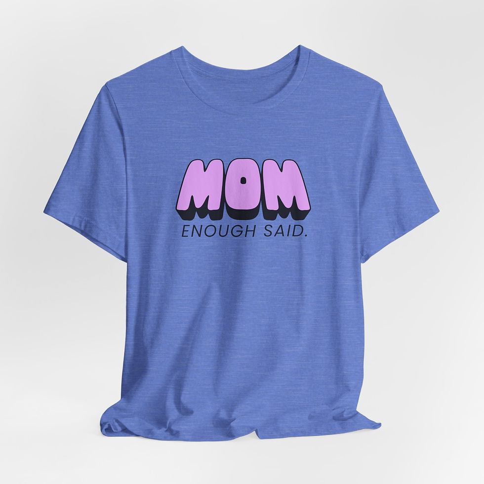 Thumbnail: Mom Enough Said / T‑Shirt