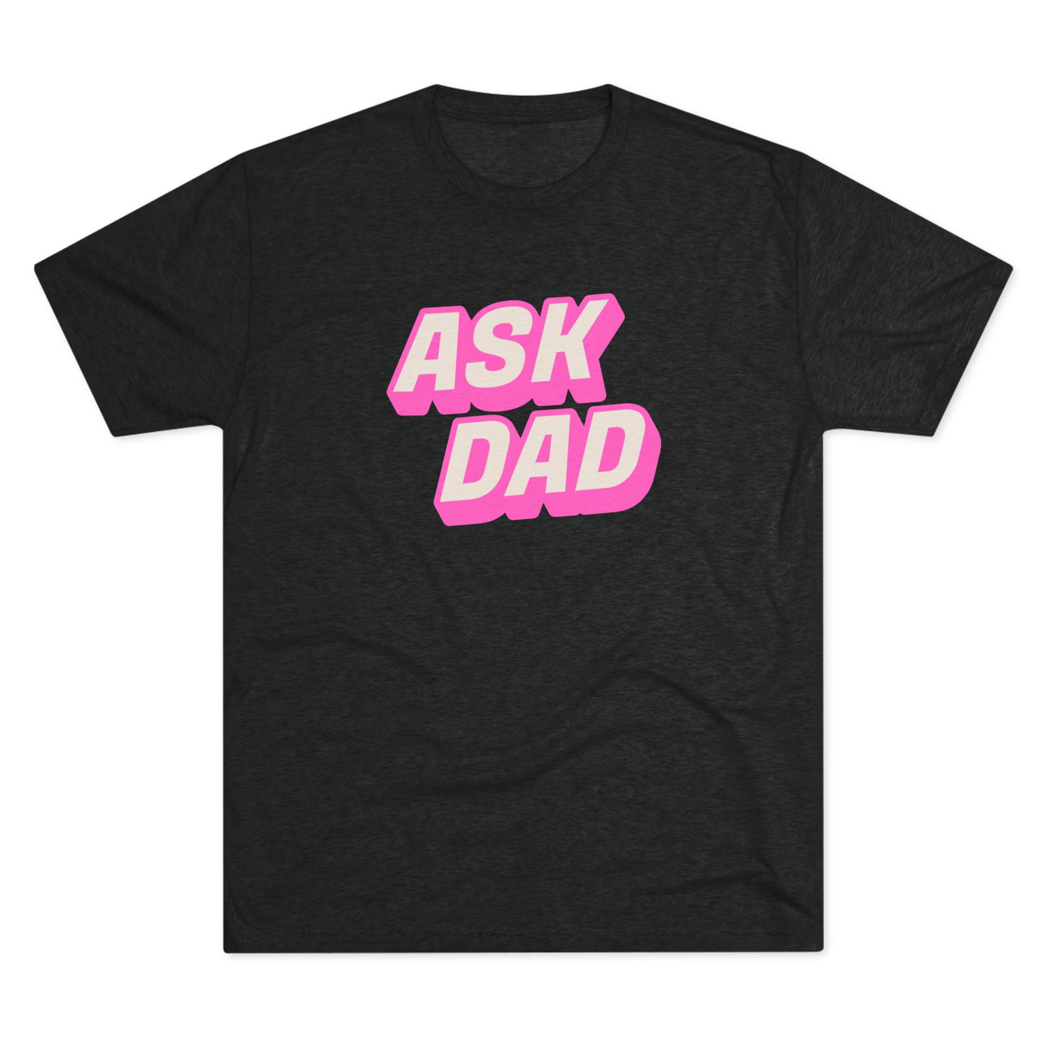 Ask Dad / T-Shirt