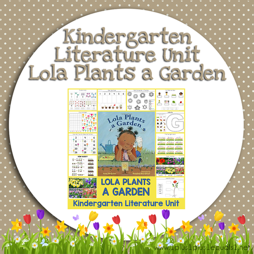 Lola Plants a Garden Kindergarten Literature Unit 1+1+1=1 SHOP