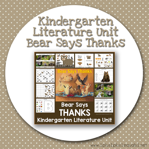Bear Says Thanks Kindergarten Literature Unit | 1+1+1=1 SHOP