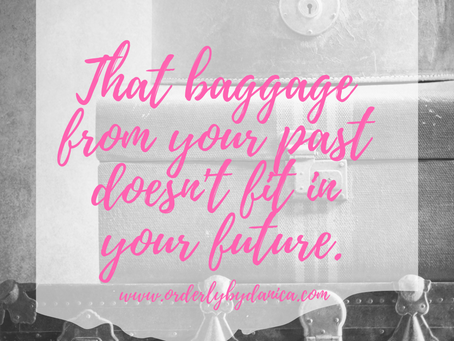 Week 25| 2019: Purging Mental & Emotional Baggage for an Organized Life & Mind