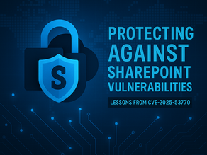 Protecting Against SharePoint Vulnerabilities: Lessons from CVE-2025-53770
