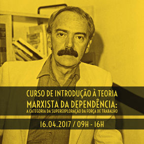 Introdução à Teoria Marxista da Dependência – a categoria da superexploração da força de trabalho