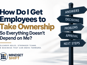 Signpost showing answers, decisions, problems, approval, and next steps, illustrating how to get employees to take ownership so everything doesn’t depend on the owner.