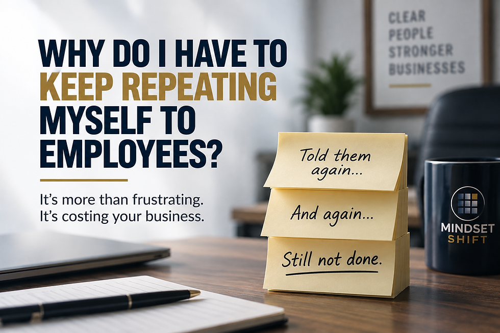 Sticky notes reading ‘Told them again,’ ‘And again,’ and ‘Still not done,’ illustrating the frustration and business cost of repeatedly giving employees the same instructions.
