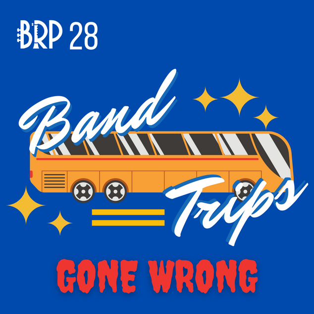 Band Trips Gone Wrong