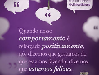 Pratique o reforço positivo diariamente!