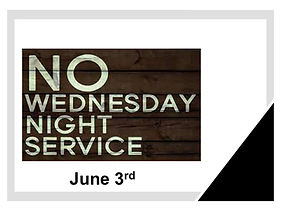 No Wednesday Evening Service