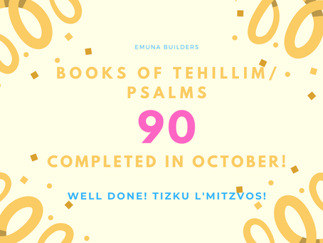 90 COMPLETE BOOKS OF TEHILLIM/PSALMS COMPLETED IN OCTOBER!