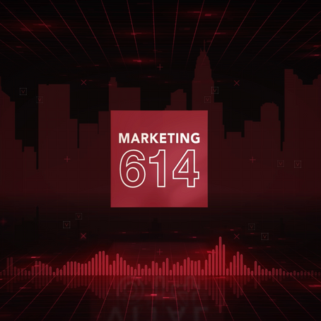 Marketing614: A Podcast in Collaboration with Local Columbus Marketers