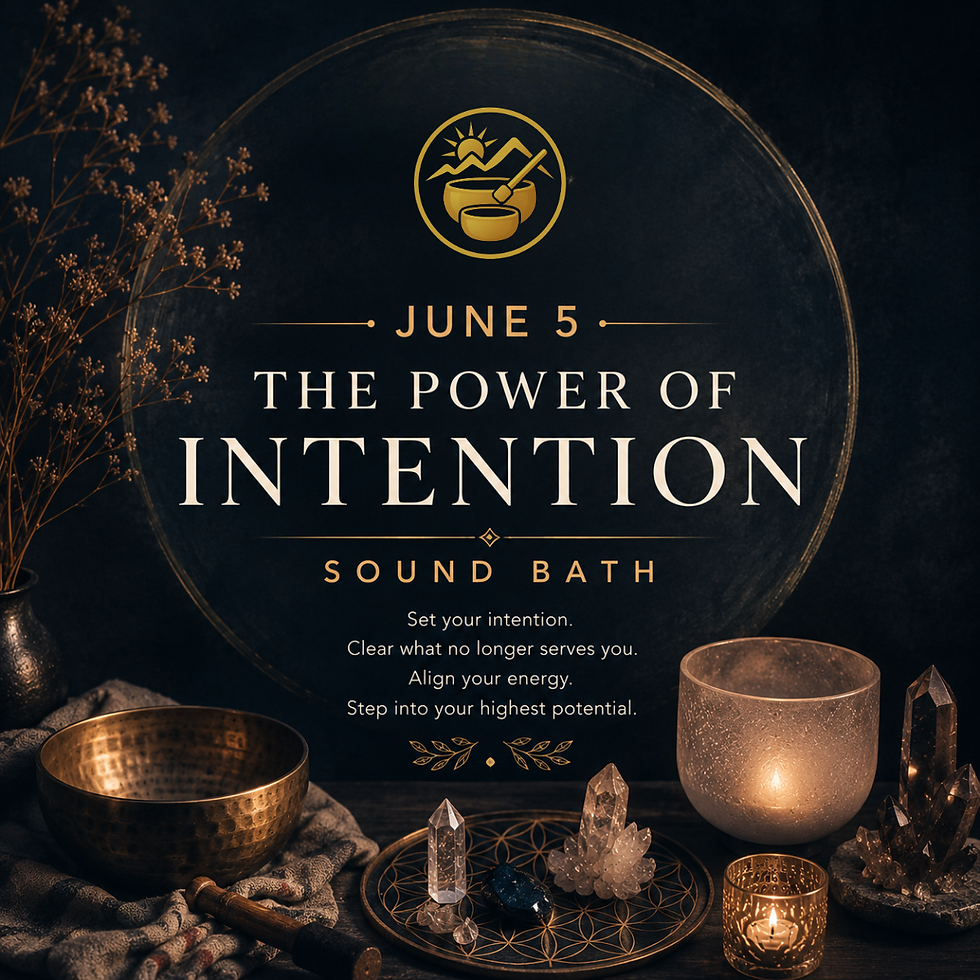 First Friday - Sound Bath - The Power of Intention 