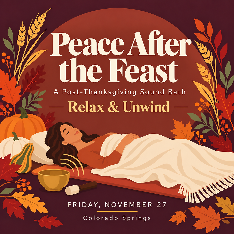 Peace After the Feast: A Post-Thanksgiving Sound Bath