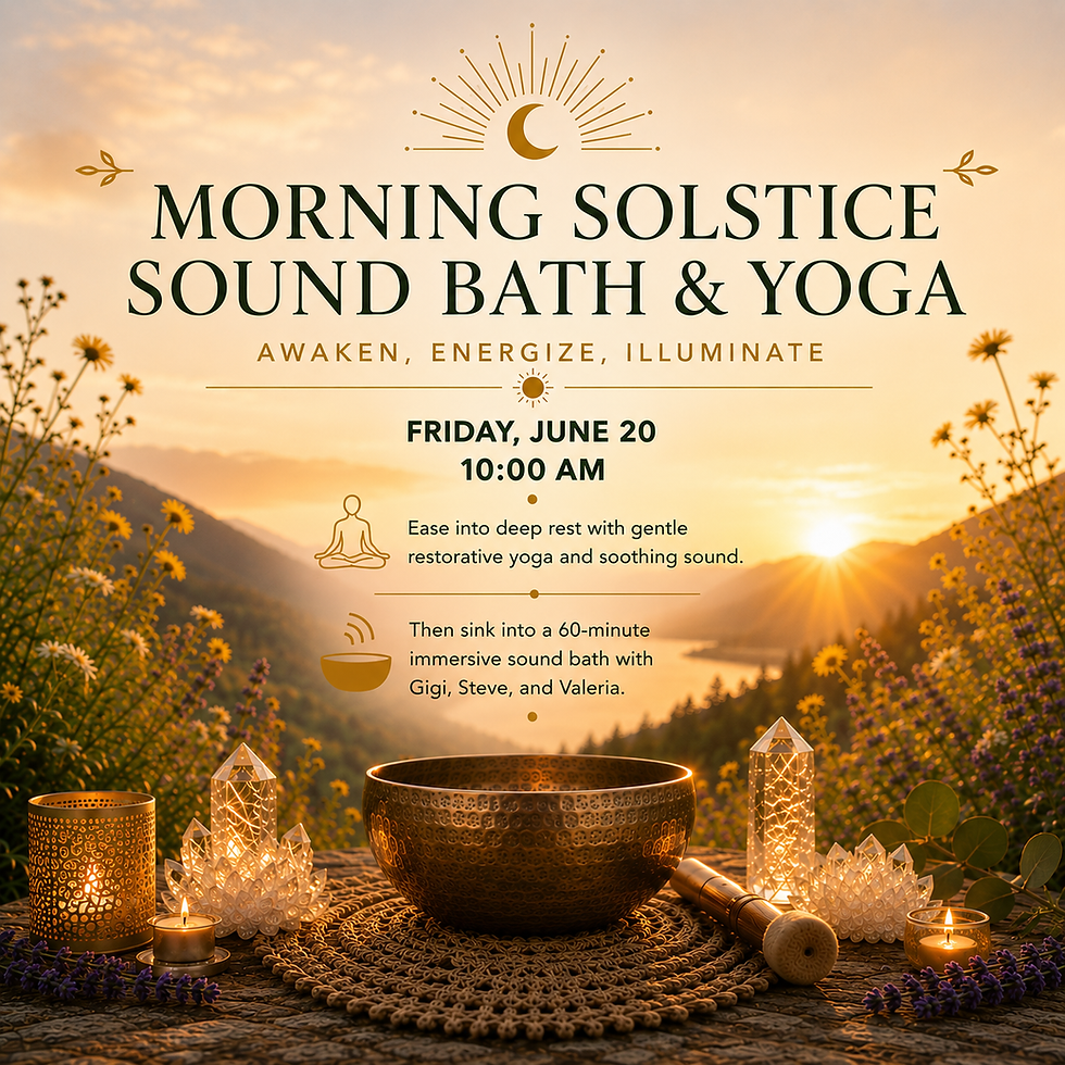 Solstice Sound Bath  with Yoga  Movements, live music &  positivity Vibrations 