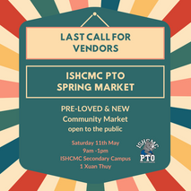 📢 Last Call for Vendors! Don't miss out on the opportunity to showcase your goods at the ISHCMC PTO Spring Market! 🌸🛍️