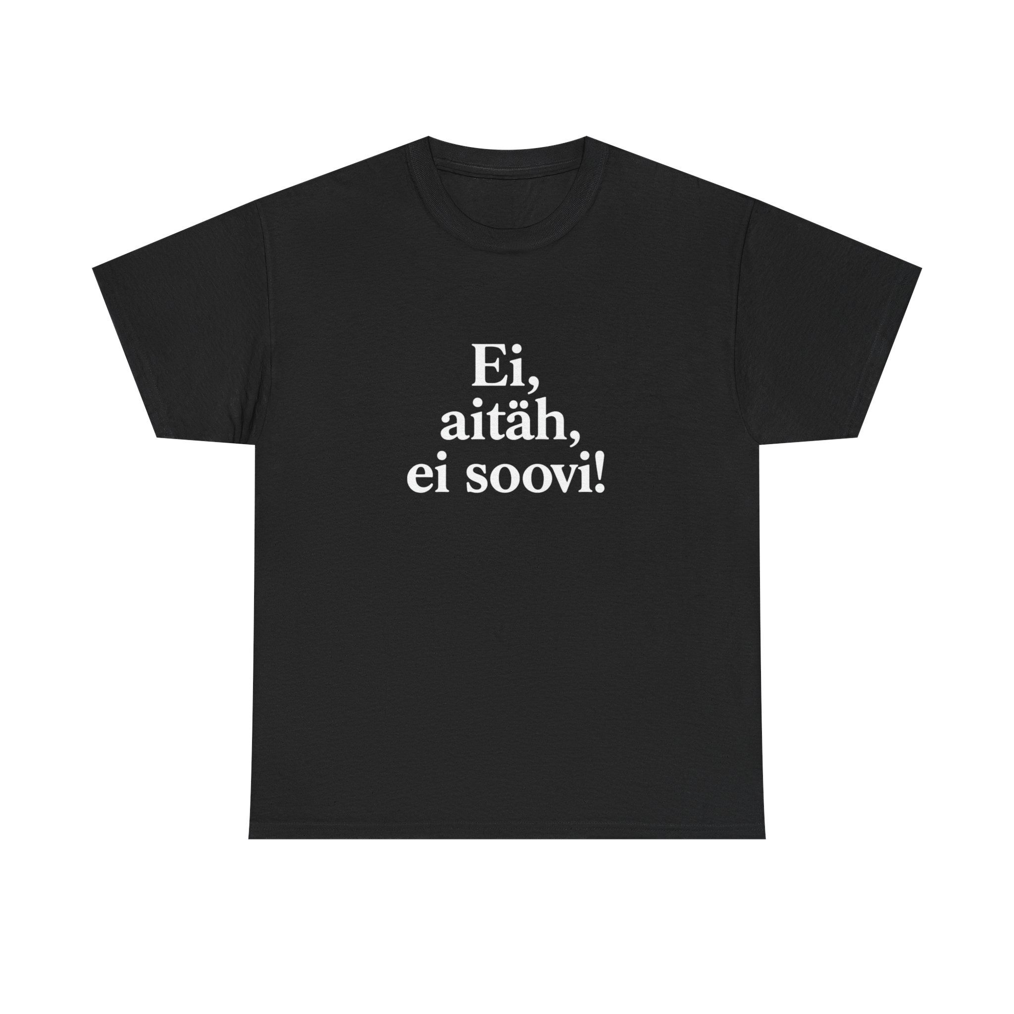 "Ei, aitäh, ei soovi" Unisex T-särk