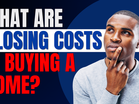 What are Closing costs in Buying a Home? Houston, Tomball, Cypress, Magnolia, Montgomery, The Woodlands, Texas
