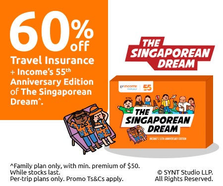 The Singaporean Dream: Income 55 Edition (Travel Insurance Promo)