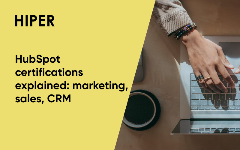 HubSpot certifications explained: marketing, sales, CRM