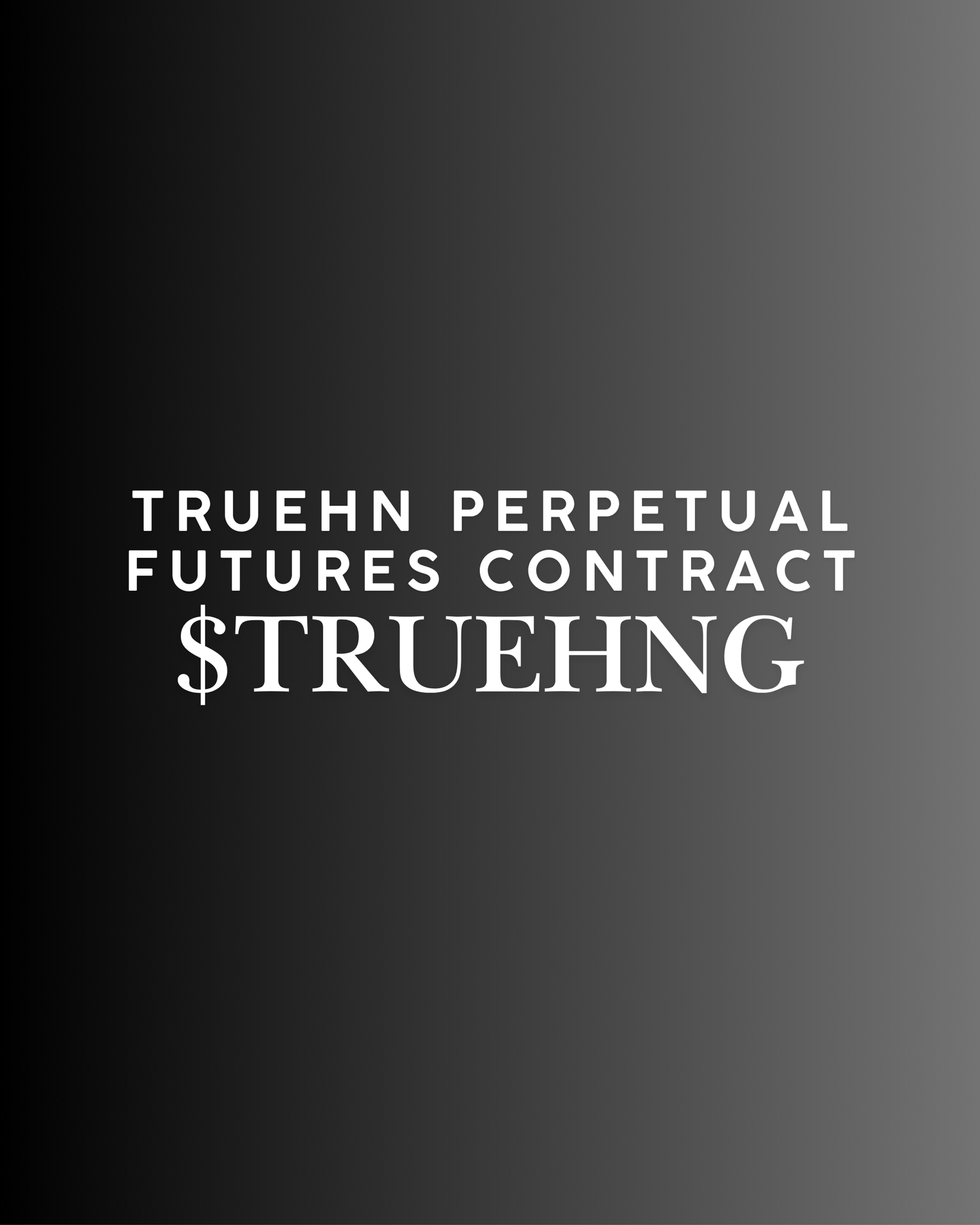 TRUEHN PERPETUAL FUTURES CONTRACT $TRUEHNG