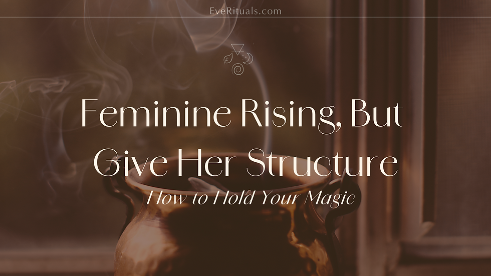 cauldron with smoke in a dim setting. Text reads "Feminine Rising, But Give Her Structure. How to Hold Your Magic." Mysterious and mystical vibe.