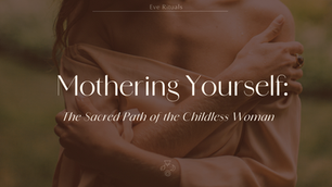 A person in a soft pink robe hugs herself, exuding calm. Text overlays: Mothering Yourself: The Sacred Path of the Childless Woman.